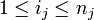 1 \leq i_{j} \leq n_j